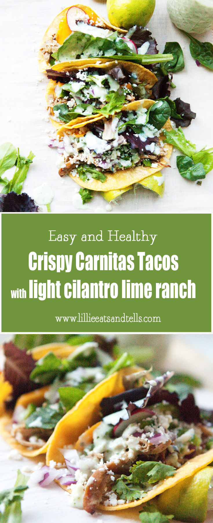 Easy Healthy Crispy Carnitas Tacos with light cilantro lime ranch www.lillieeatsandtellscom.bigscoots-staging.com
