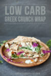 Greek Crunch Wrap www.lillieeatsandtellscom.bigscoots-staging.com #macrofriendly #lowcarb #macrofriendlyrecipes #healthychickenrecipes