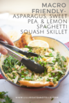 Macro-Friendly- Asparagus, Sweet pea, and Lemon spaghetti squash skillet www.lillieeatsandtellscom.bigscoots-staging.com
