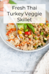 Fresh Thai Turkey Veggie Skillet www.lillieeatsandtells.com