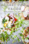 www.lillieeatsandtells.com recipe for sheet pan tacos with jalapeno avocado ranch