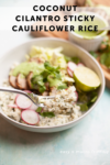 Coconut Cilantro Sticky Cauliflower Rice served with Pineapple Cilantro Pork Tenderloin by www.lillieeatsandtells.com