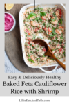 Easy and deliciously healthy baked feta cauliflower rice with shrimp www.lillieeatsandtellscom.bigscoots-staging.com