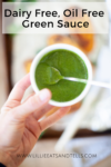 Dairy Free, Oil Free Green Sauce www.lillieeatsandtellscom.bigscoots-staging.com